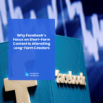 Why Facebook’s Lack of Support and Transparency Is Driving Creators Away